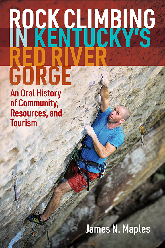 Rock Climbing in Kentucky's Red River Gorge cover, image of a male climber on the cliff face in the gorge